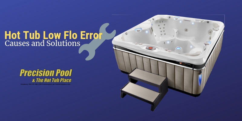 Hot Tub Flow Error Causes And Solutions